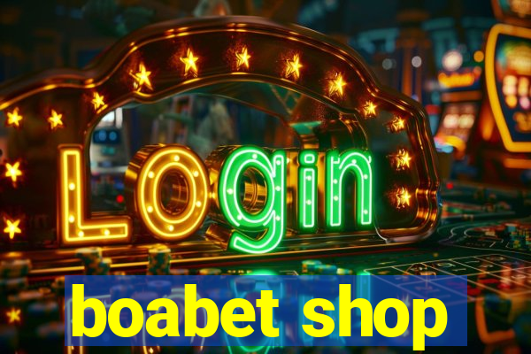 boabet shop